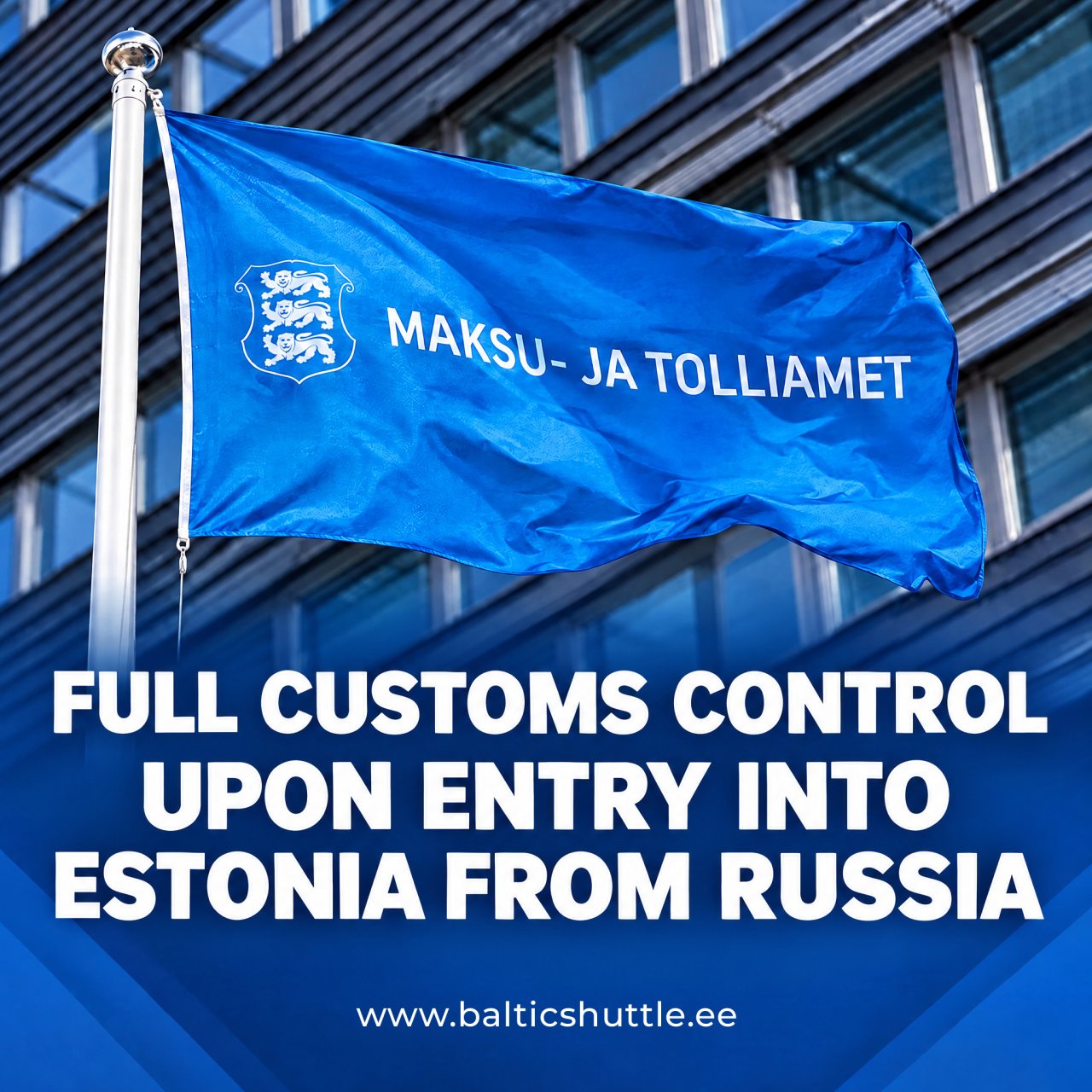 Full customs control when entering Estonia from Russia